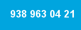 938 963 04 21